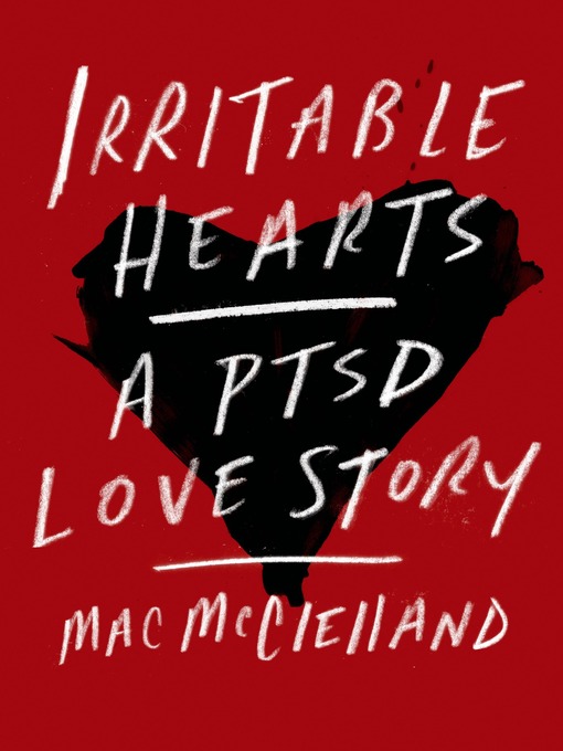 Title details for Irritable Hearts by Mac McClelland - Available